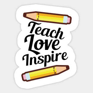 Teach Love Inspire Sticker